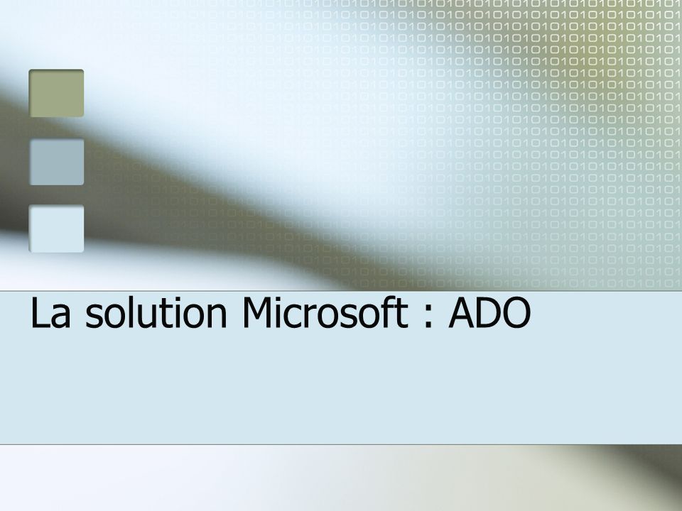 La solution Microsoft : ADO