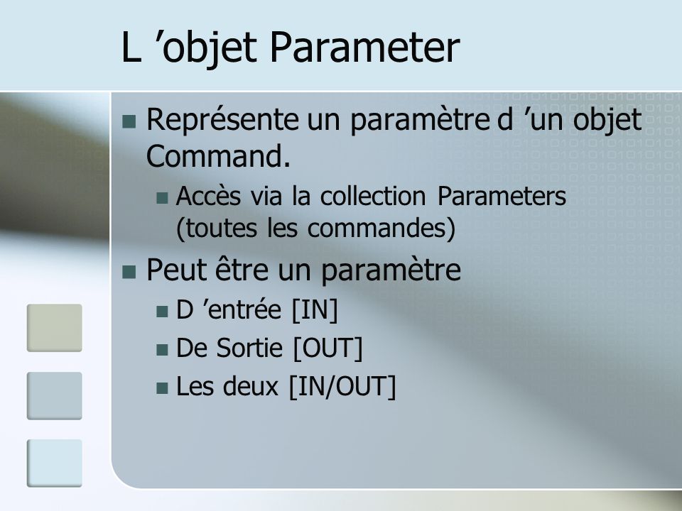 L ’objet Parameter Représente un paramètre d ’un objet Command.