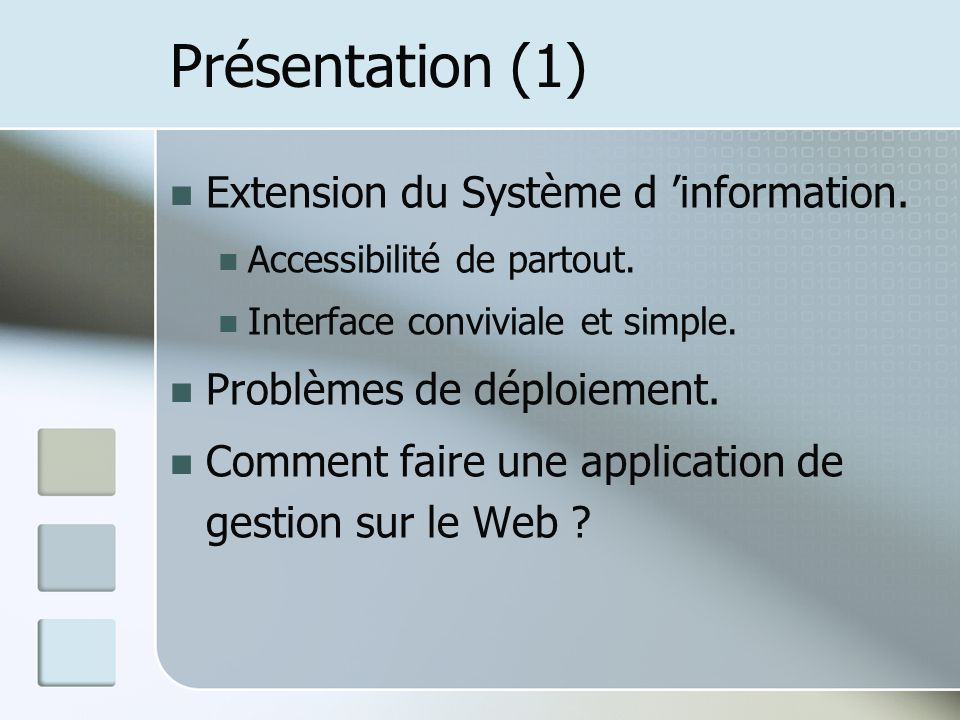 Présentation (1) Extension du Système d ’information.