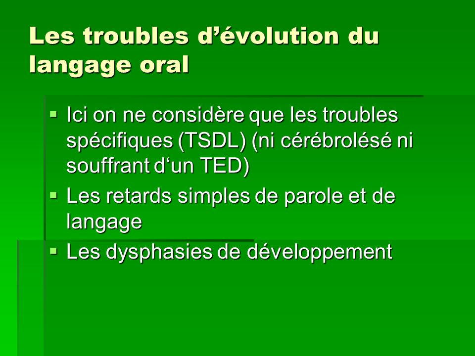 Les troubles d’évolution du langage oral