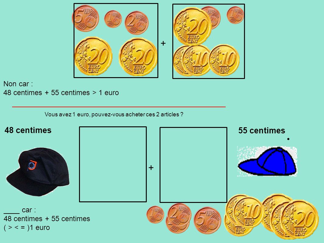 centimes 55 centimes Non car :