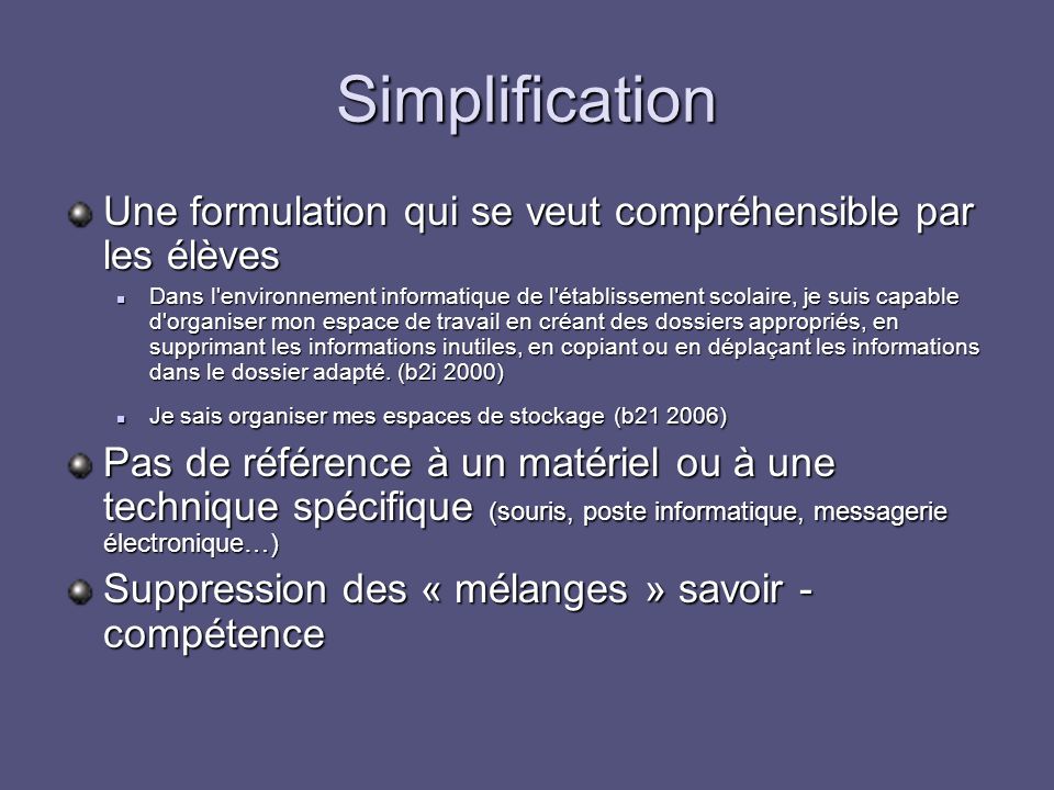 Simplification Une formulation qui se veut compréhensible par les élèves.