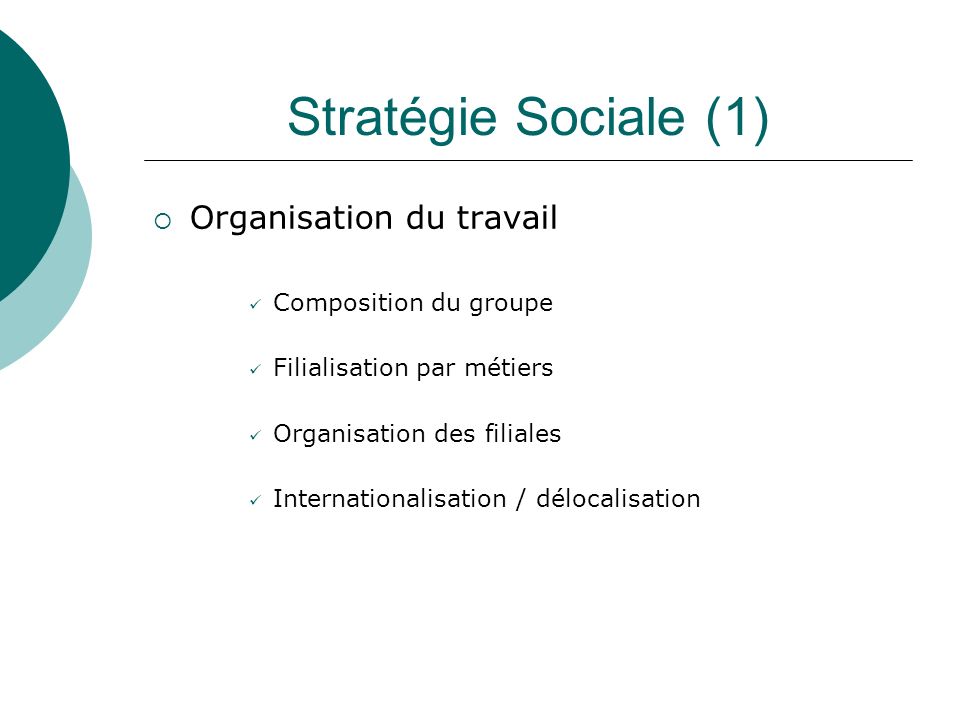 Stratégie Sociale (1) Organisation du travail Composition du groupe