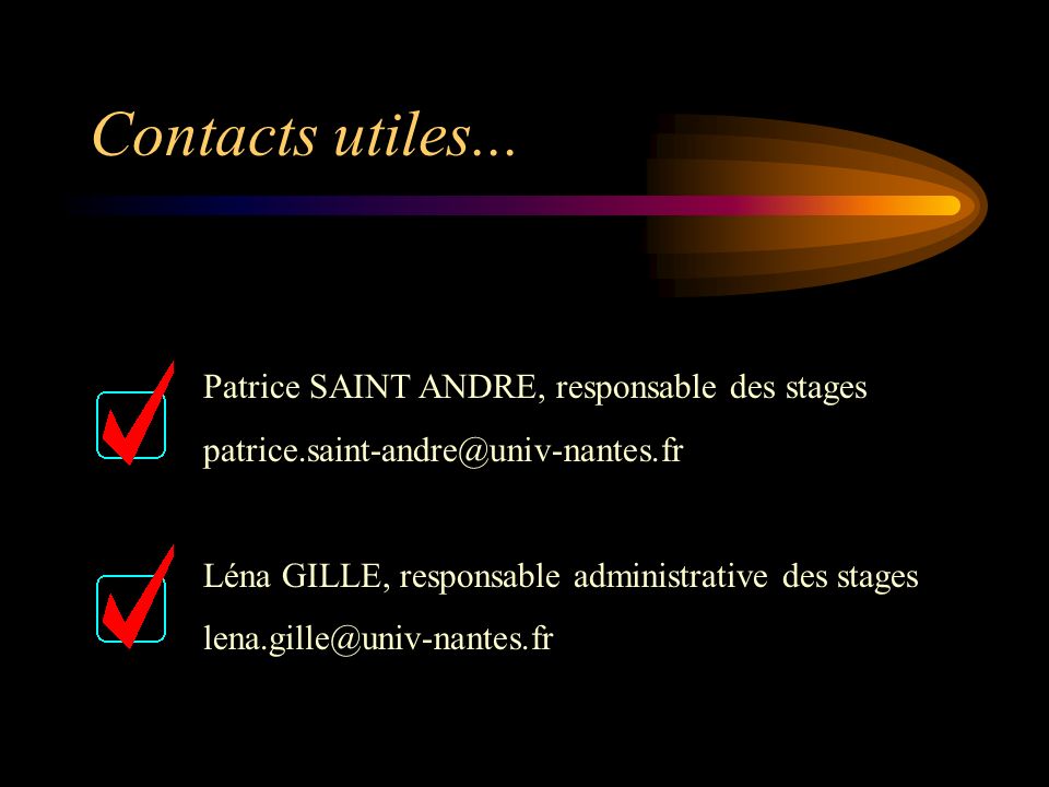 Contacts utiles... Patrice SAINT ANDRE, responsable des stages