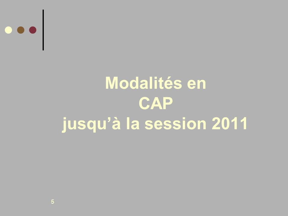 Modalités en CAP jusqu’à la session 2011