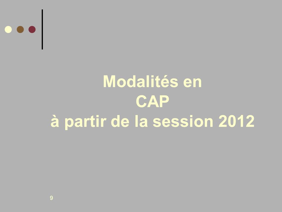 Modalités en CAP à partir de la session 2012