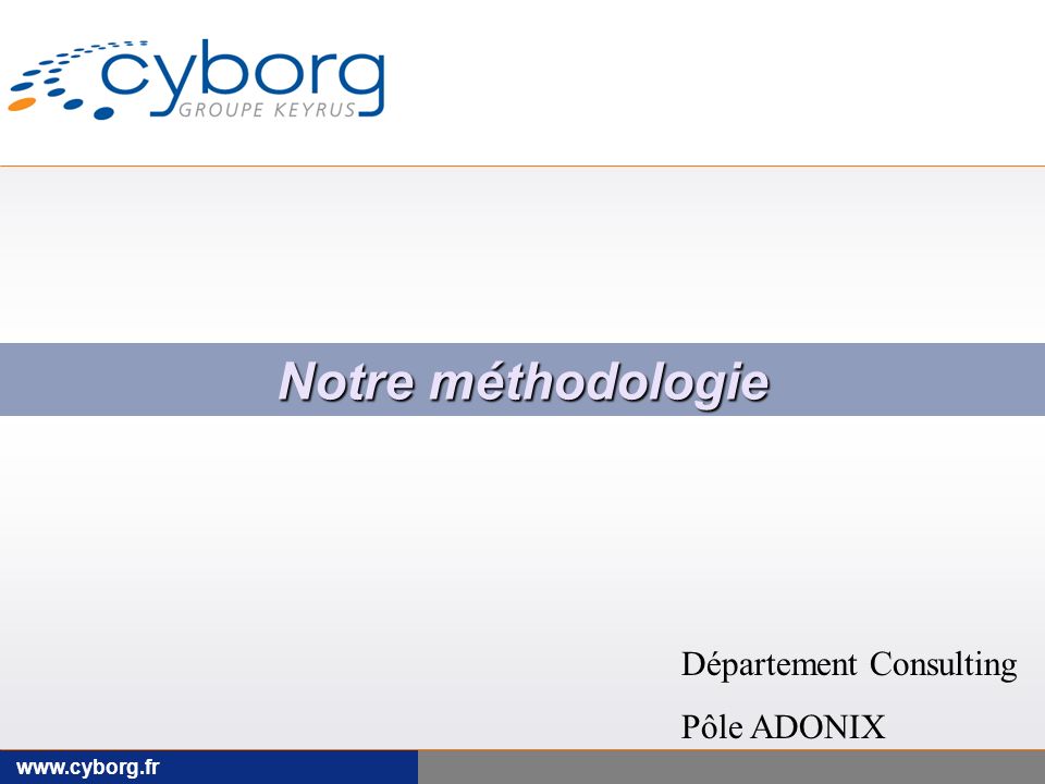 Notre méthodologie Département Consulting Pôle ADONIX