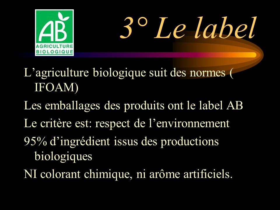 3° Le label L’agriculture biologique suit des normes ( IFOAM)