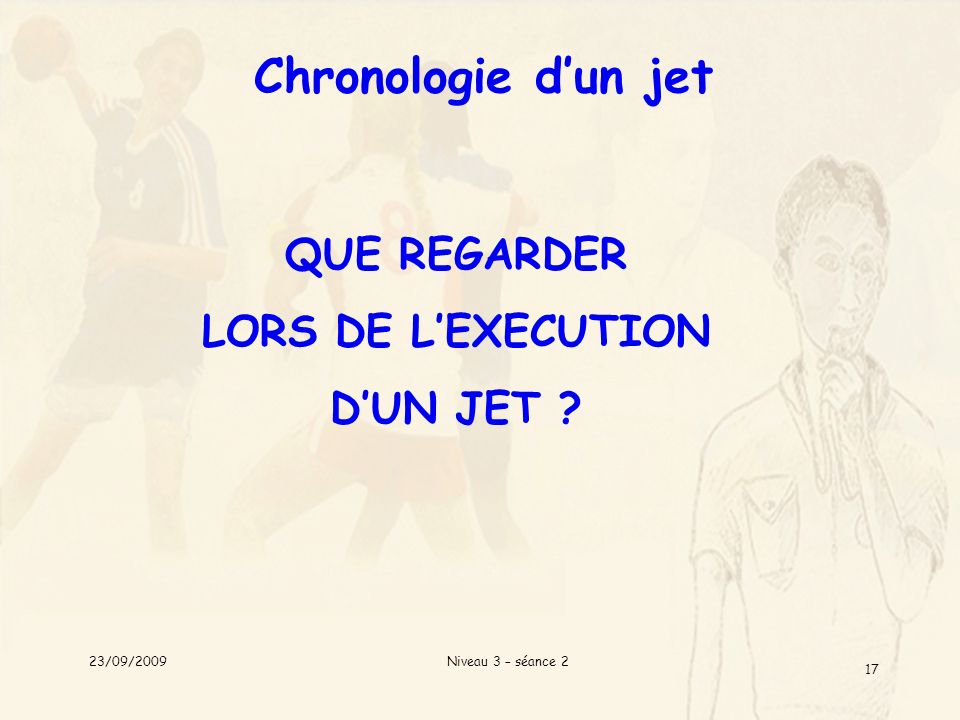 Chronologie d’un jet QUE REGARDER LORS DE L’EXECUTION D’UN JET