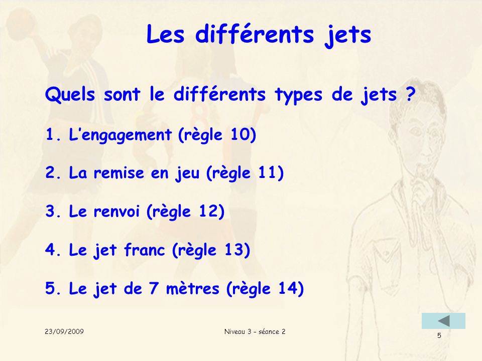 Les différents jets Quels sont le différents types de jets