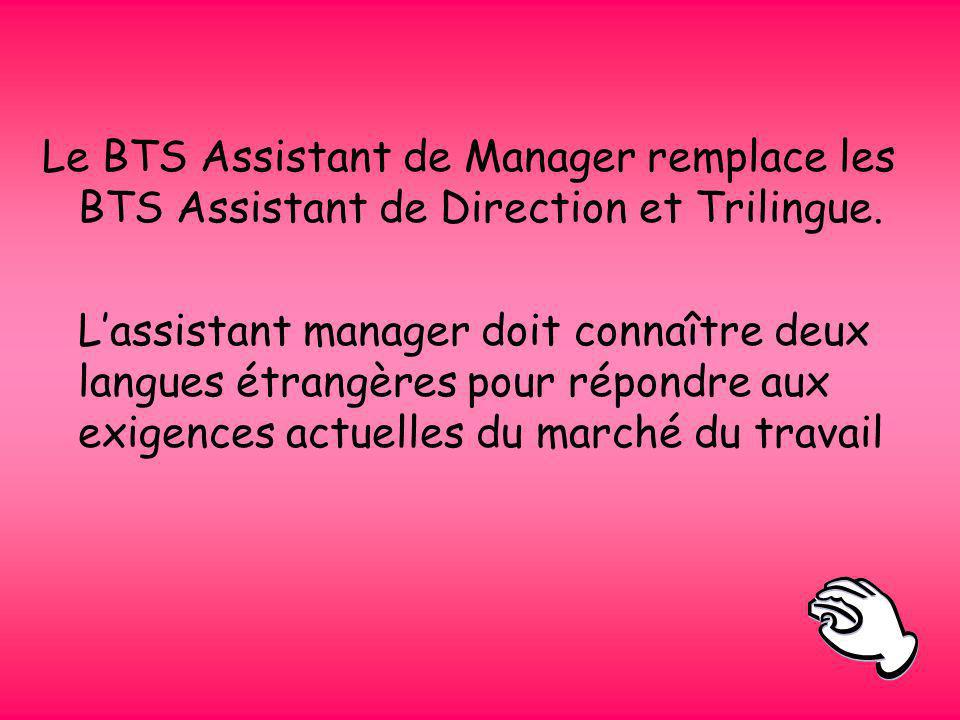 Le BTS Assistant de Manager remplace les BTS Assistant de Direction et Trilingue.