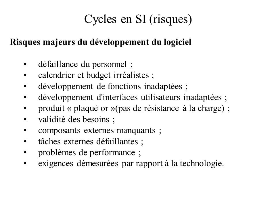 Cycles en SI (risques) Risques majeurs du développement du logiciel