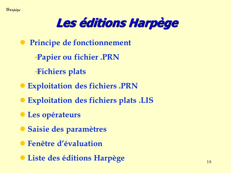 Les éditions Harpège Principe de fonctionnement Papier ou fichier .PRN