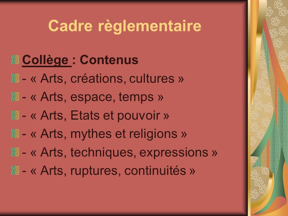 Cadre règlementaire Collège : Contenus - « Arts, créations, cultures »