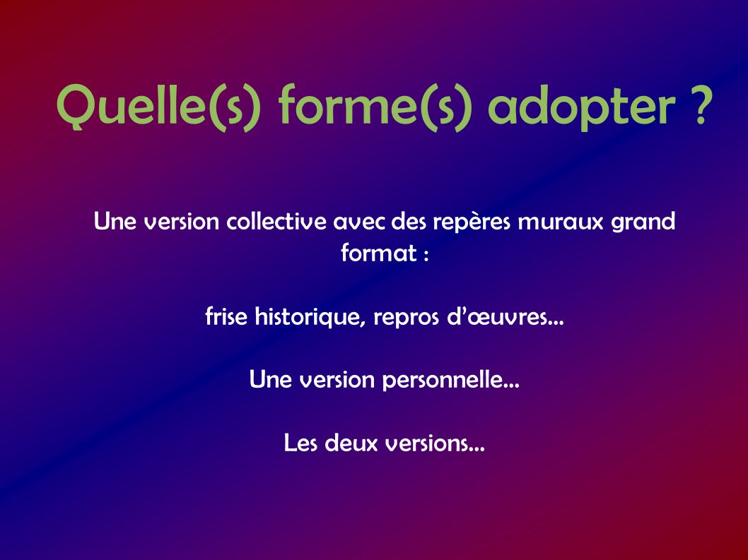 Quelle(s) forme(s) adopter