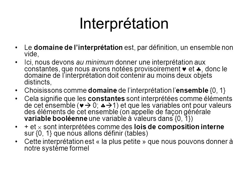 Interprétation Le domaine de l’interprétation est, par définition, un ensemble non vide,