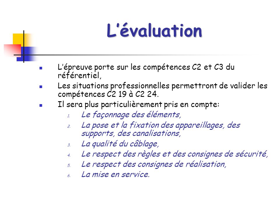 L’évaluation L’épreuve porte sur les compétences C2 et C3 du référentiel,