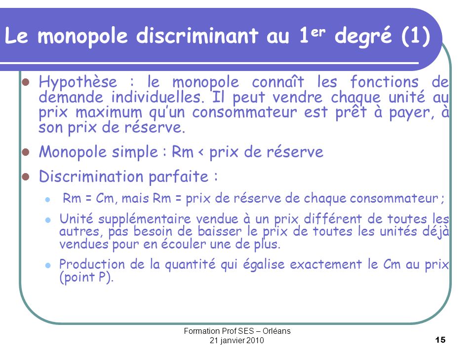 Le monopole discriminant au 1er degré (1)