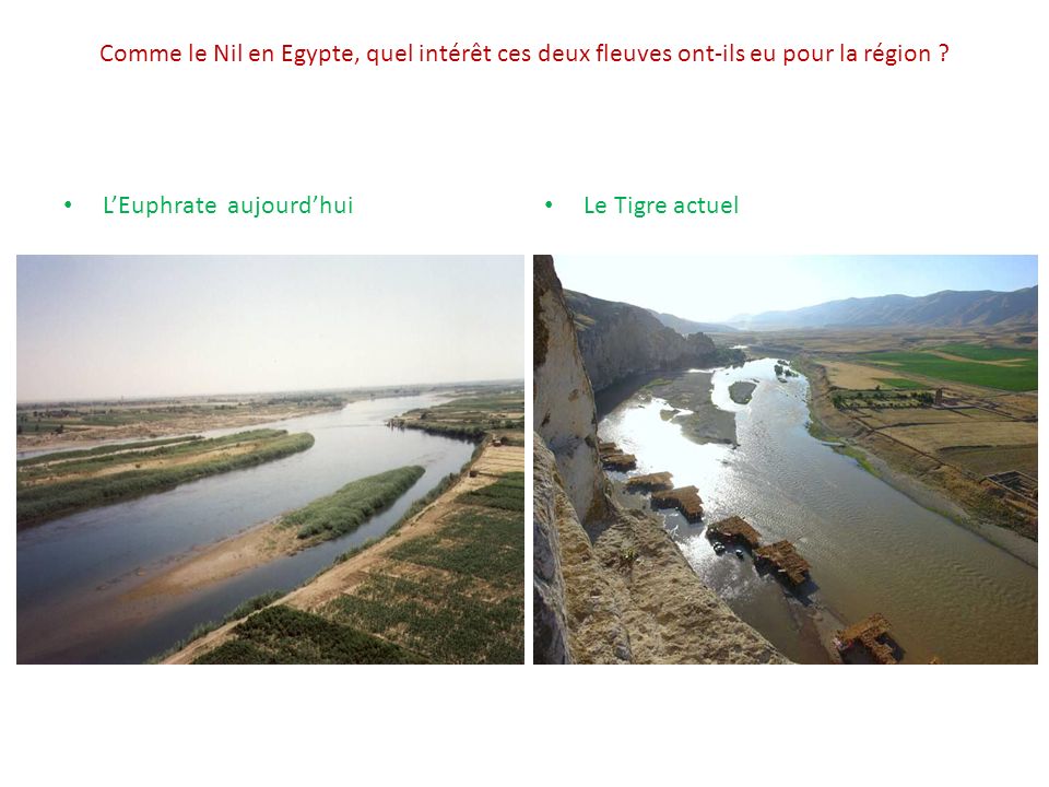 Comme le Nil en Egypte, quel intérêt ces deux fleuves ont-ils eu pour la région
