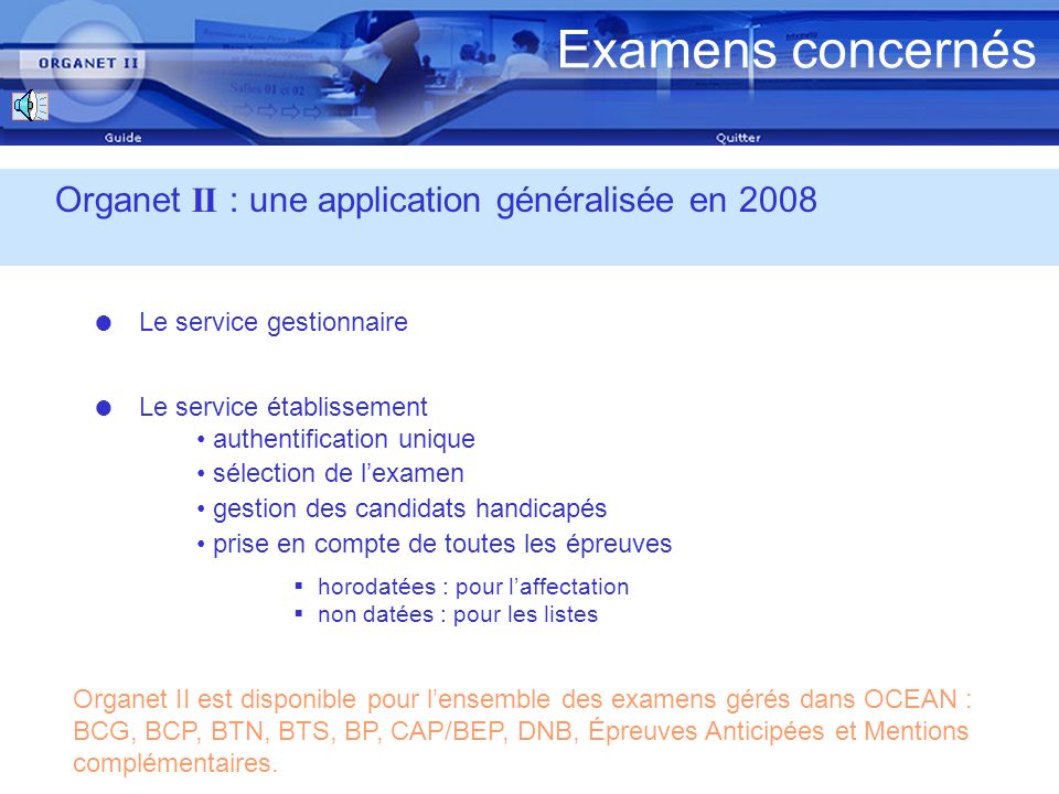 Examens concernés Organet II : une application généralisée en 2008