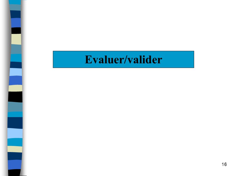 Evaluer/valider