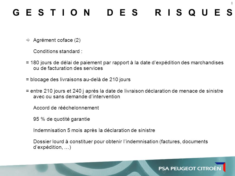 GESTION DES RISQUES Agrément coface (2) Conditions standard :