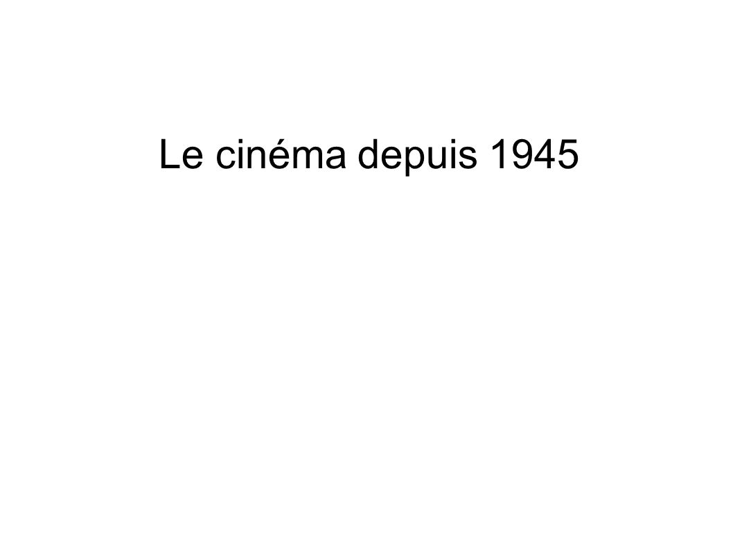 Le cinéma depuis 1945