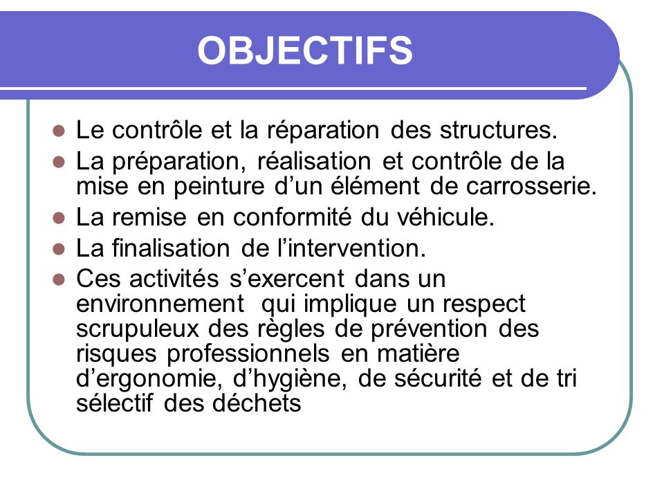 OBJECTIFS Le contrôle et la réparation des structures.
