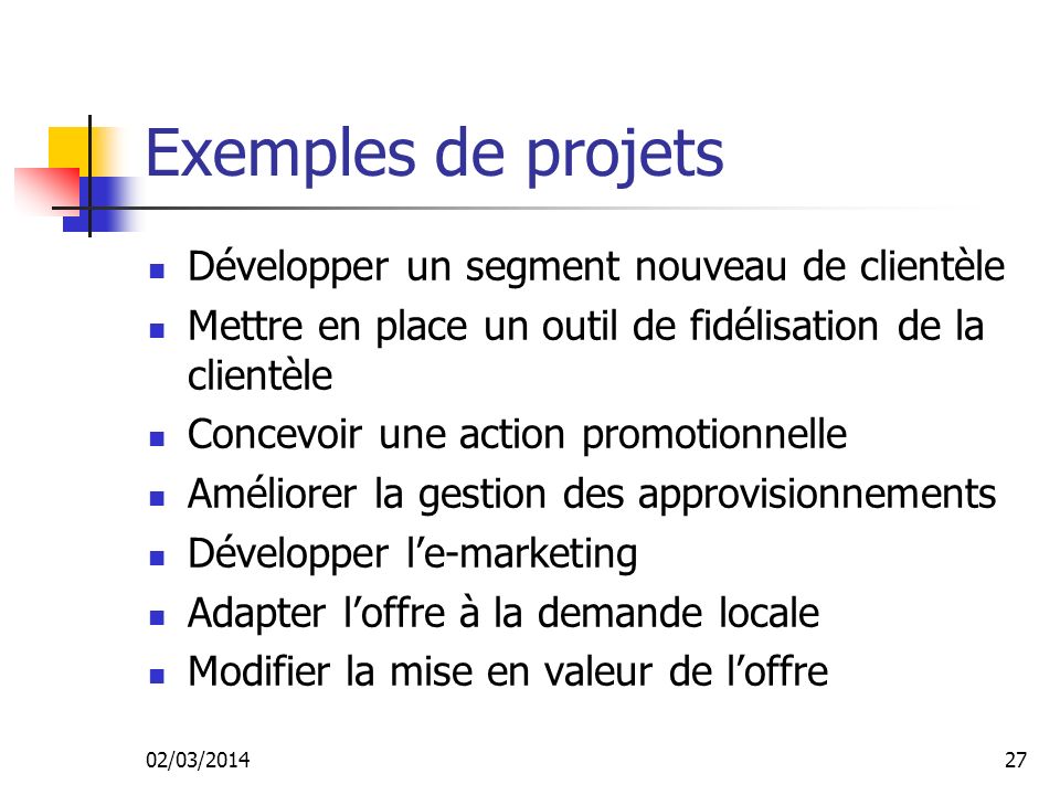 Exemples de projets Développer un segment nouveau de clientèle