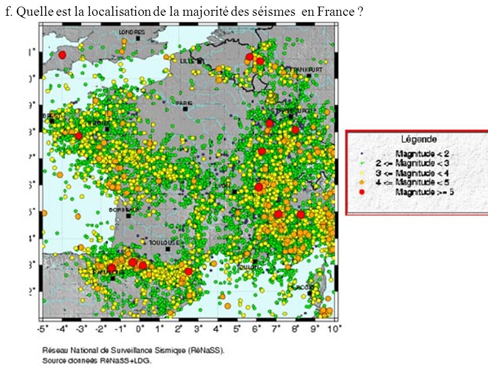 f. Quelle est la localisation de la majorité des séismes en France