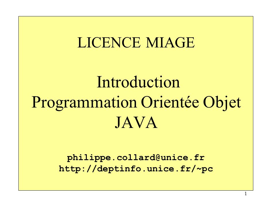 LICENCE MIAGE Introduction Programmation Orientée Objet JAVA philippe