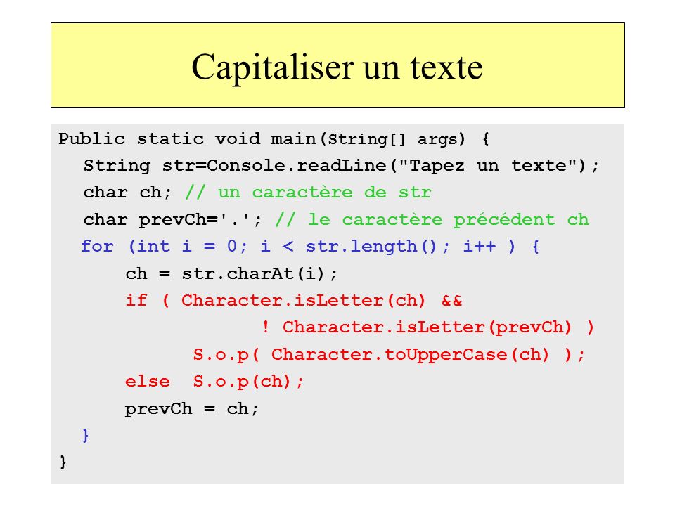 Capitaliser un texte Public static void main(String[] args) {