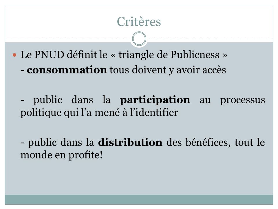 Critères Le PNUD définit le « triangle de Publicness »