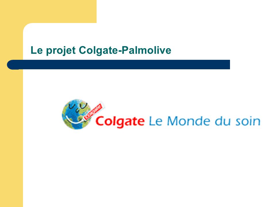 Le projet Colgate-Palmolive