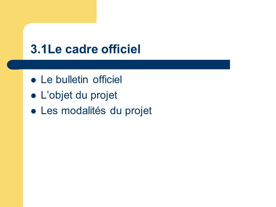 3.1Le cadre officiel Le bulletin officiel L’objet du projet