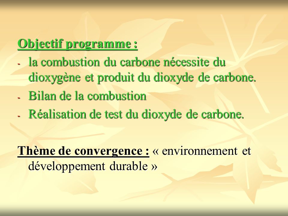 Objectif programme : la combustion du carbone nécessite du dioxygène et produit du dioxyde de carbone.