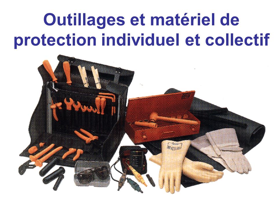 Outillages et matériel de protection individuel et collectif