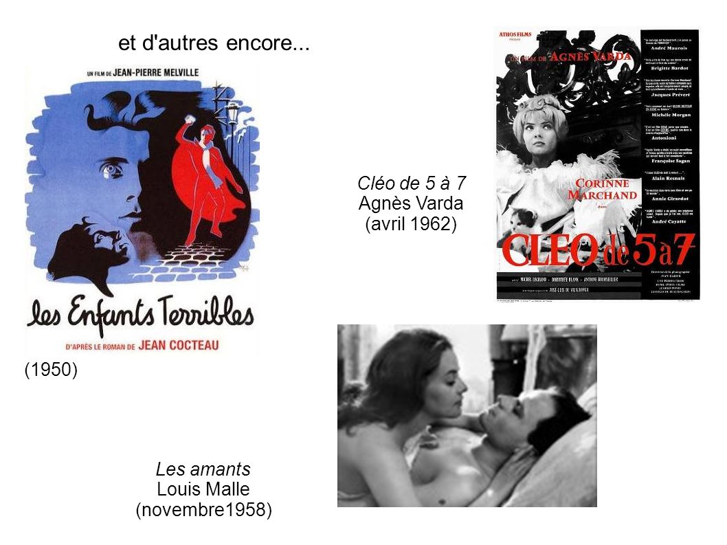 et d autres encore... Cléo de 5 à 7 Agnès Varda (avril 1962) (1950)
