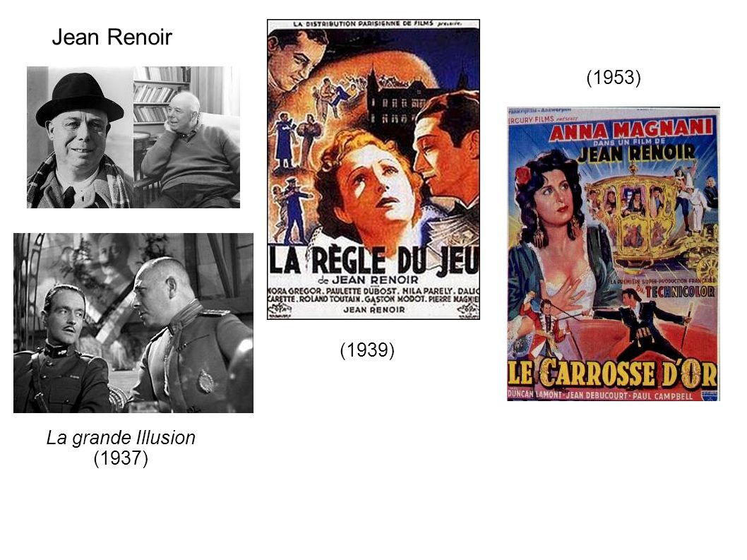 Jean Renoir (1953) (1939) La grande Illusion (1937)
