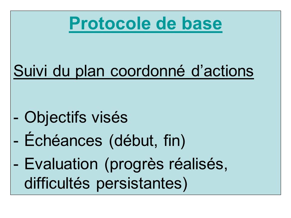 Protocole de base Suivi du plan coordonné d’actions Objectifs visés