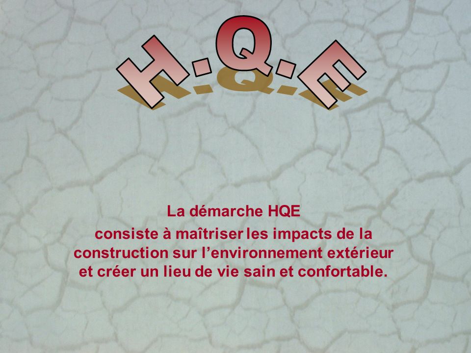 H.Q.E La démarche HQE.