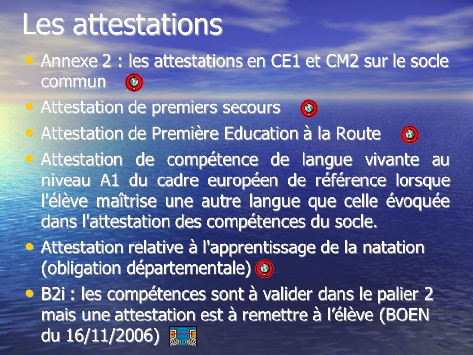 Les attestations Annexe 2 : les attestations en CE1 et CM2 sur le socle commun. Attestation de premiers secours.