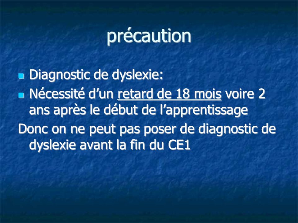précaution Diagnostic de dyslexie: