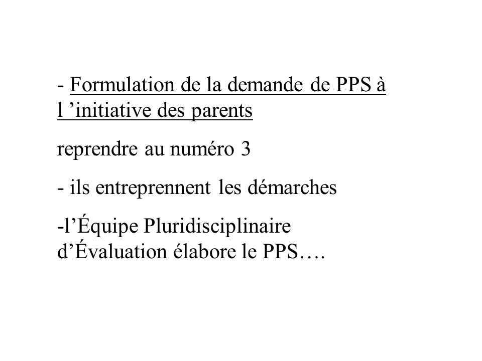 - Formulation de la demande de PPS à l ’initiative des parents