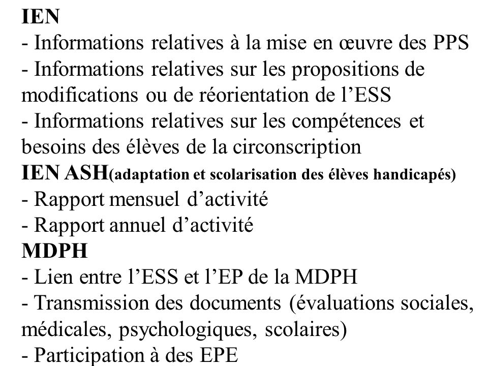 IEN - Informations relatives à la mise en œuvre des PPS. - Informations relatives sur les propositions de modifications ou de réorientation de l’ESS.