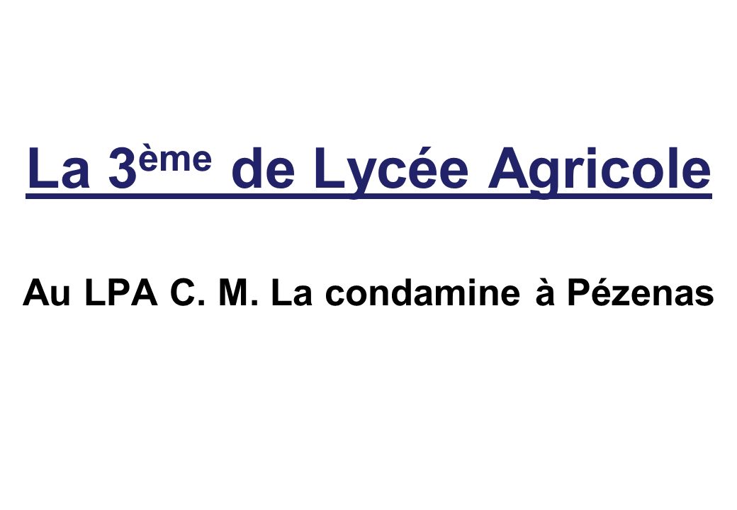 La 3ème de Lycée Agricole Au LPA C. M. La condamine à Pézenas