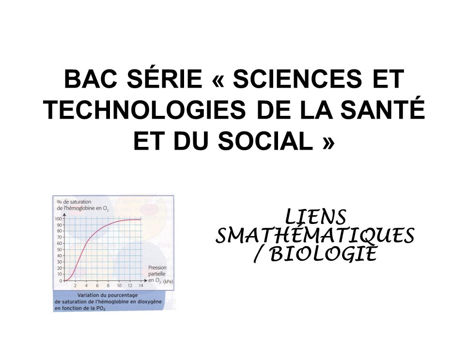 BAC SÉRIE « SCIENCES ET TECHNOLOGIES DE LA SANTÉ ET DU SOCIAL »