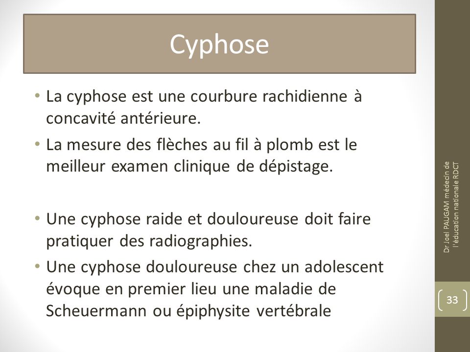 Cyphose La cyphose est une courbure rachidienne à concavité antérieure.