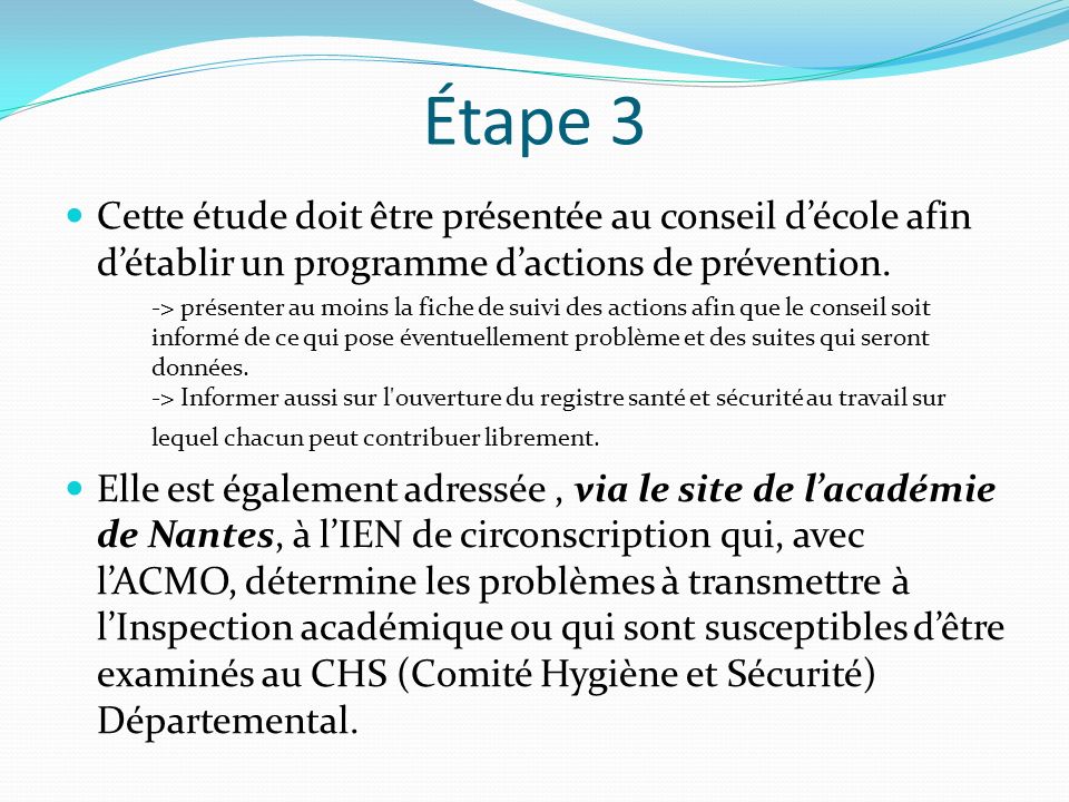 Étape 3 Cette étude doit être présentée au conseil d’école afin d’établir un programme d’actions de prévention.