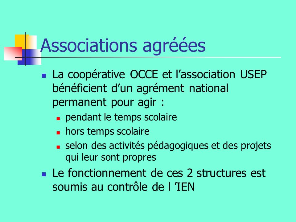 Associations agréées La coopérative OCCE et l’association USEP bénéficient d’un agrément national permanent pour agir :